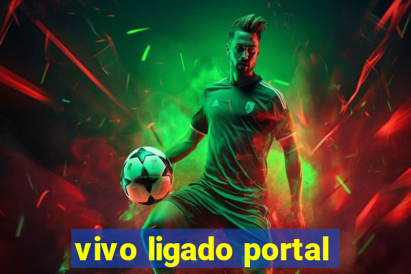 vivo ligado portal